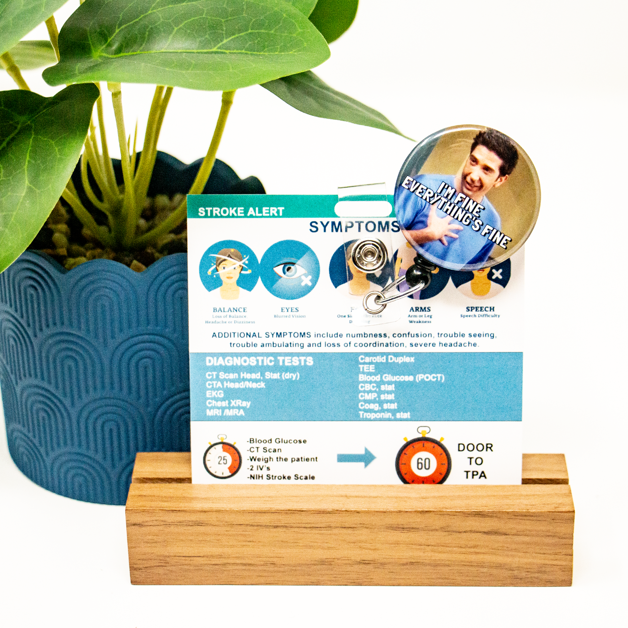 Side 1 of our stroke alert badge buddy contains Symptoms, Diagnostic Tests, Timing for Stroke Arrivals. Side 2 of our stroke alert badge buddy contains Nursing Care & Medications
