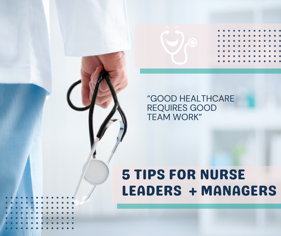 5 important tips for nurse leaders and managers