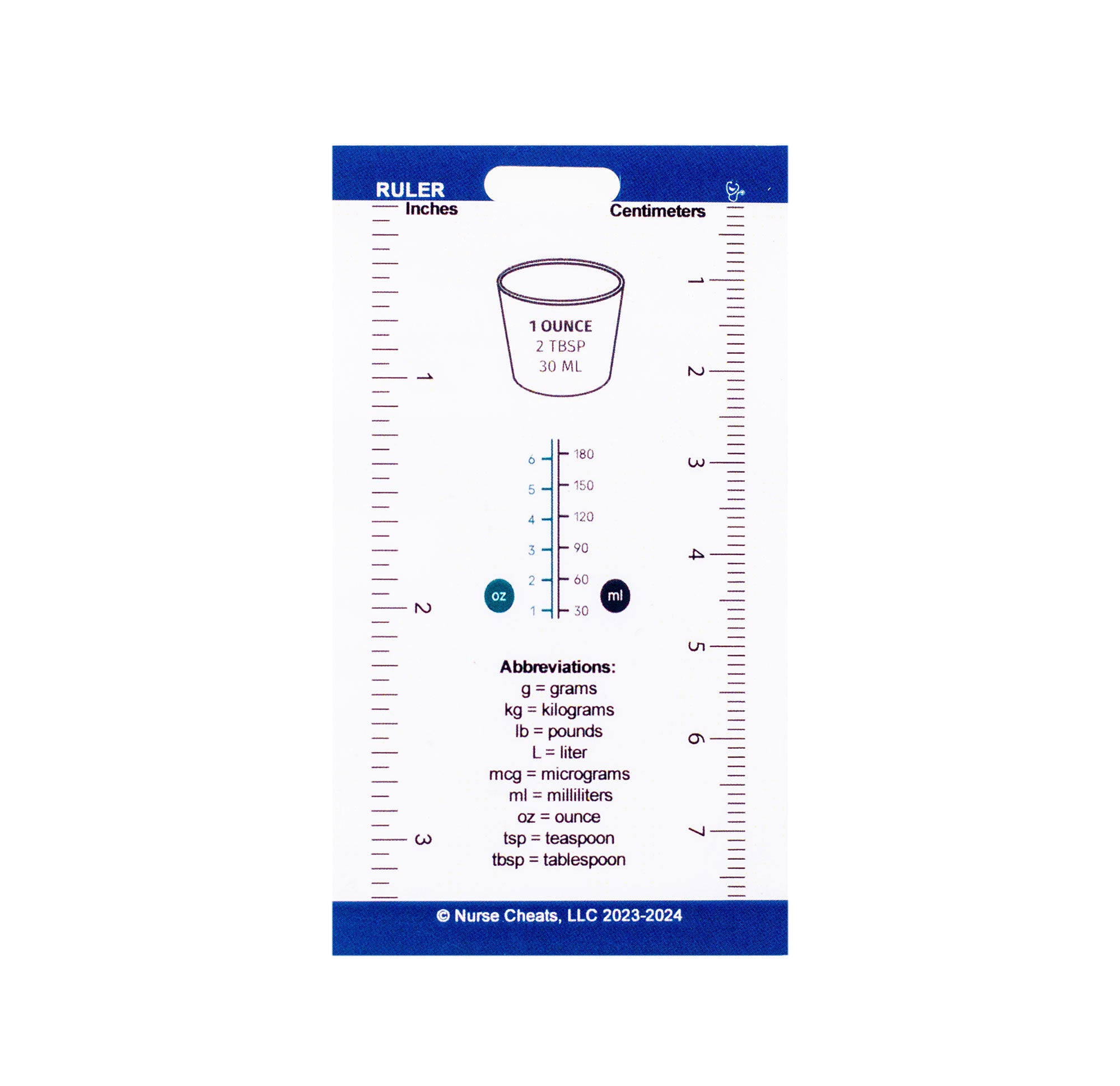 The front of our badge ruler contains inches (3.5") and centimeters (8.5 cm) as well as liquid conversions, abbreviations and oz to ml.